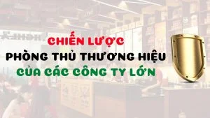 chien-luoc-phong-thu-thuong-hieu-cua-cac-cong-ty-lon